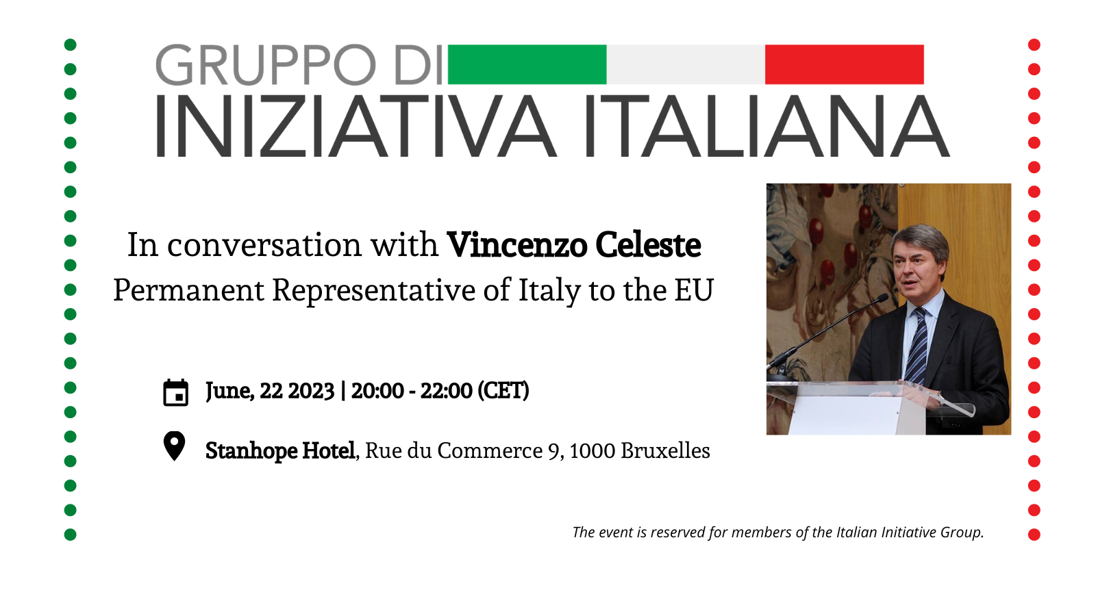 In conversation with Vincenzo Celeste – Permanent Representative to the EU | 22 June 2023 | 20:00 | Stanhope Hotel